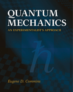 Eugene-D.-Commins-Quantum-Mechanics.-An-experimentalists-approach-Cambridge-University-Press-2014