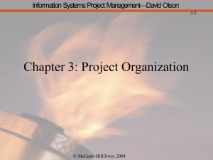 chapter-3-project-organization-information-systems-project-managementdavid-olson-3-1-mcgraw-hill-irwin-2004