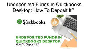  Undeposited Funds In Quickbooks Desktop: How To Deposit It?