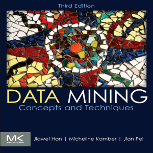 The-Morgan-Kaufmann-Series-in-Data-Management-Systems-Jiawei-Han-Micheline-Kamber-Jian-Pei-Data-Mining.-Concepts-and-Techniques-3rd-Edition-Morgan-Kaufmann-2011