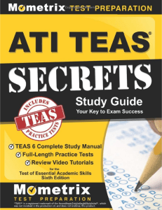 - ATI TEAS Secrets Study Guide  TEAS 6 Complete Study Manual Full-Length Practice Tests Review Video Tutorials for the Test of Essential Academic Skills 6th Edition 2017 Mometrix Media LLC - libgenlc
