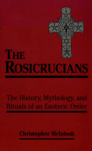 The Rosicrucians The History, Mythology, and Rituals of an Esoteric Order by McIntosh, Christopher (z-lib.org)