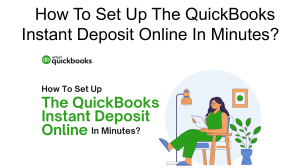 How To Set Up The QuickBooks Instant Deposit Online In Minutes?  