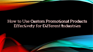 Custom Products for Brand Marketing (1)