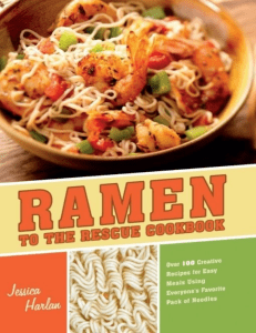 Ramen to the rescue cookbook  120 creative recipes for easy meals using everyone's favorite pack of noodles ( PDFDrive )