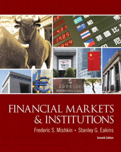 Frederic Mishkin and Stanley Eakins, Financial Markets and Institutions