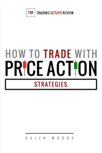 How to Trade with Price Action (Strategies) by Galen Woods (z-lib.org)