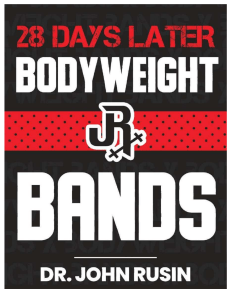 John Rusin- 28 day later bodyweight band