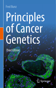 Principles of Cancer Genetics, Third Edition Springer, 2022