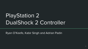 PlayStation 2 DualShock 2 Controller. Ryan O Keefe, Kabir Singh and Adrian Padin