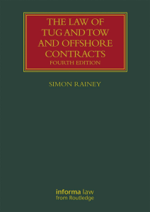 (Lloyd's Shipping Law Library) Rainey, Simon - The Law of Tug and Tow and Offshore Contracts-Taylor and Francis (2017)
