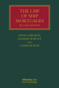 [Lloyd's Shipping Law Library] David Osborne, Graeme Bowtle, Charles Buss - The Law of Ship Mortgages (2016, Informa Law from Routledge) - libgen.li