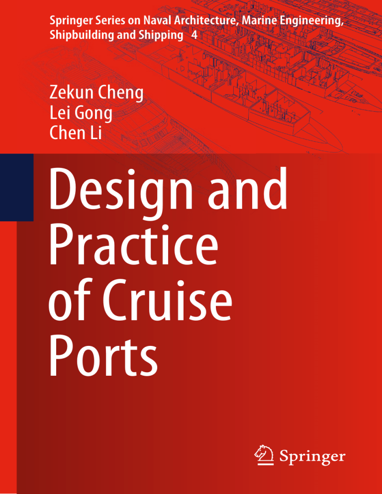 Springer Series on Naval Architecture, Marine Engineering, Shipbuilding and  Shipping 4) Zekun Cheng, Lei Gong, Chen Li - Design and Practice of Cruise  Ports-Springer Singapore Springer (2020)