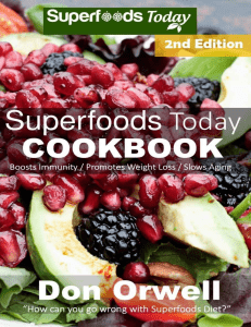 Superfoods Today Cookbook  200 Recipes of Quick & Easy, Low Fat Diet, Gluten Free Diet, Wheat Free Diet, Whole Foods Cooking, Low Carb Cooking, Weight ... plan  weight loss plan for women Book 32) ( PDFDrive 