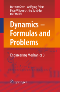 Dynamics – Formulas and Problems Engineering Mechanics 3 by Dietmar Gross, Wolfgang Ehlers, Peter Wriggers, Jörg Schröder, Ralf Müller