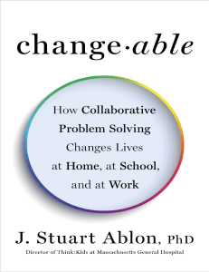 Changeable How Collaborative Problem Solving Changes Lives at Home, at School, and at Work by J. Stuart Ablon (z-lib.org).epub