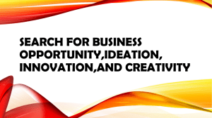 SEARCH FOR BUSINESS OPPORTUNITY, IDEATION, INNOVATION,AND CREATIVITY