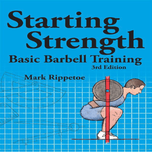 Starting Strength - Rippetoe, Mark (3rd Edition)