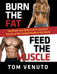 Burn the Fat, Feed the Muscle  Transform Your Body Forever Using the Secrets of the Leanest People in the World ( PDFDrive )