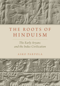 Roots of Hinduism Early Aryans and the Indus Civilization. By Asko Parpola