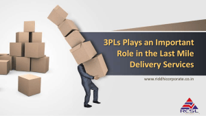 A Key component of Last Mile Delivery Services is Third Party Logistics – 3PLs