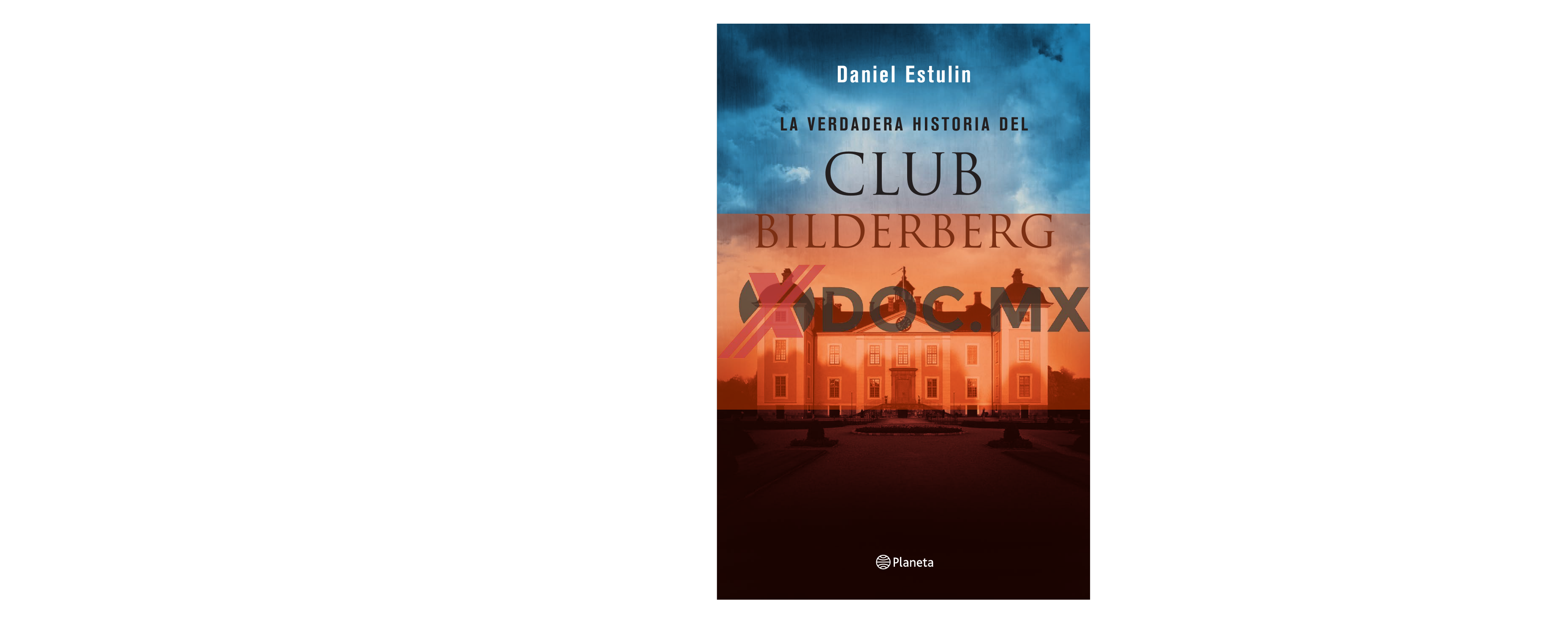 La verdadera Histora del Club Bilderberg ( Daniel Estulin )