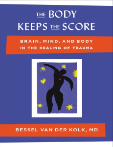 The Body Keeps the Score Brain, Mind,  Body in the Healing of Trauma by Bessel van der Kolk (z-lib.org)