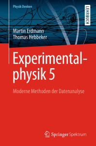 Martin Erdmann, Thomas Hebbeker auth. Experimentalphysik 5 Moderne Methoden der Datenanalyse Physik Denken