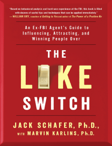 The Like Switch  An Ex-FBI Agent’s Guide to Influencing, Attracting, and Winning People Over - PDF Room