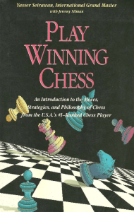 Chess - Play Winning Chess An Introduction to the Moves, Strategies and Philosophy of Chess from the U.S.A.'s #1-Ranked Chess Player