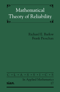 Mathematical Theory of Reliability Richard E. Barlow, Frank Proschan