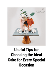 Useful Tips for Choosing the Ideal Cake for Every Special Occasion