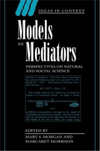 Morgan & Morrison; eds. (CUP 1999) Models as Mediators. Perspectives on Natural and Social Science