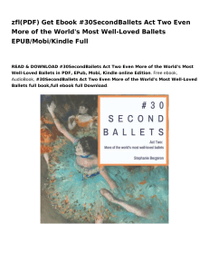 (READ-PDF) #30SecondBallets Act Two Even More of the World's Most Well-Loved Ballets KINDLE-EPUB-MOBI