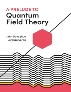 A Prelude to Quantum Field Theory (John Donoghue , Lorenzo Sorbo) (z-lib.org)