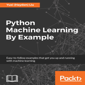dokumen.pub python-machine-learning-by-example-9781783553129-178355312x