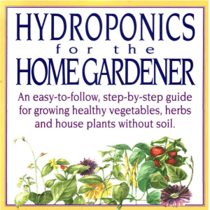 Hydroponics for the Home Gardener An easy-to-follow, step-by-step guide for growing healthy vegetables, herbs and house plants... (Stewart Kenyon, Howard M. Resh (Foreword)) (z-lib.org)