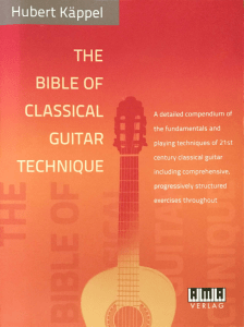 Hubert Käppel - The Bible of Classical Guitar Technique  A detailed compendium of the fundamentals and playing techniques of 21st century classical guitar including ... progressively structured exerci