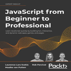 JavaScript from Beginner to Professional Learn JavaScript quickly by building fun, interactive and dynamic web apps, games (Laurence Lars Svekis, Maaike van Putten etc.) (z-lib.org)