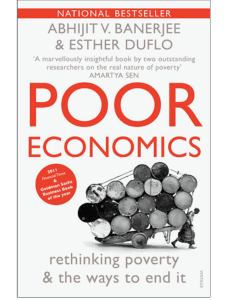 Poor economics   a radical rethinking of the way to fight global poverty ( PDFDrive )