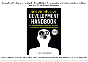 ServiceNow Development Handbook Second Edition A compendium of pro tips guidelines and best practic (1) (1)