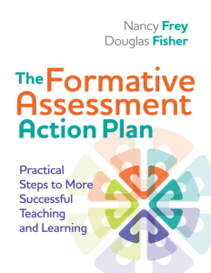 The Formative Assessment Action Plan Practical Steps to More Successful Teaching and Learning (Nancy Frey, Douglas Fisher) (z-lib.org)