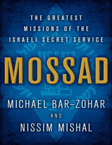 Mossad  The Greatest Missions of the Israeli Secret Service ( PDFDrive )