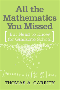 All the Mathematics You Missed (but need to know for Graduate School)