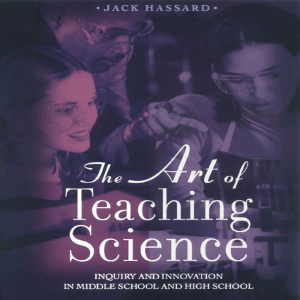 Jack Hassard - The Art of Teaching Science-Oxford University Press, USA (2004)