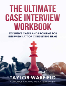 The Ultimate Case Interview Workbook  Exclusive Cases and Problems for Interviews at Top Consulting Firms