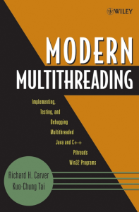 Modern Multithreading Implementing, Testing, and Debugging Multithreaded Java and C++PthreadsWin32 by Richard H. Carver, Kuo-Chung Tai (z-lib.org)