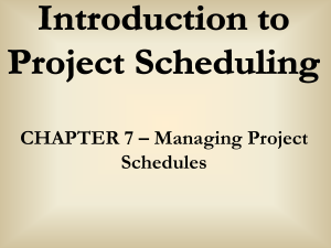 Chapter 7 - Managing Project Schedules