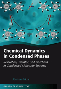 Chemical dynamics in condensed phases relaxation, transfer and reactions in condensed molecular systems (Abraham Nitzan) (z-lib.org)