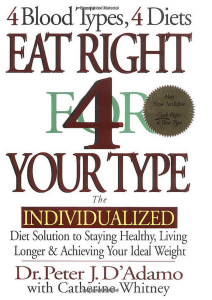 Eat Right for your Type - 4 Blood Types, 4 Diets; The individualized Diet Solution to Staying Healthy, Living Longer, & Achieving your Ideal Weight â   Penguin-Putnam ( PDFDrive )